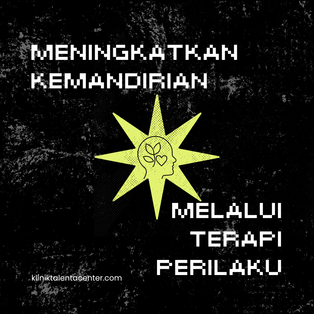 Meningkatkan Kemandirian Melalui Terapi Perilaku