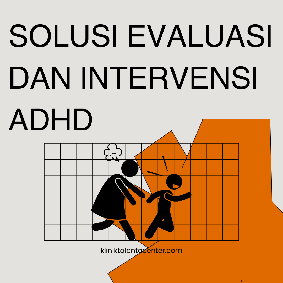 Solusi Evaluasi dan Intervensi ADHD