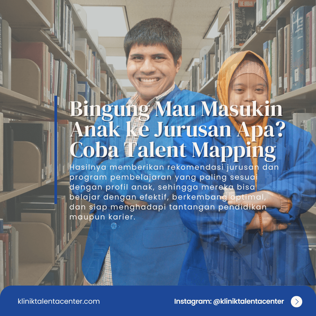 Bingung Mau Masukin Anak ke Jurusan Apa? Coba Talent Mapping