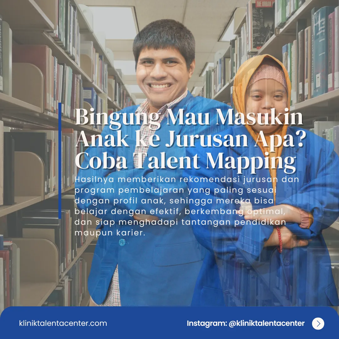 Bingung Mau Masukin Anak ke Jurusan Apa? Coba Talent Mapping