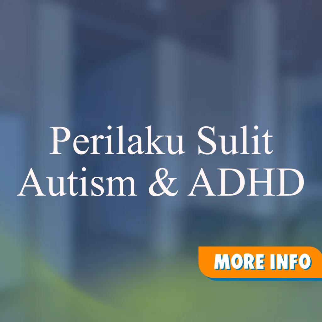 Perilaku Sulit Autism & ADHD